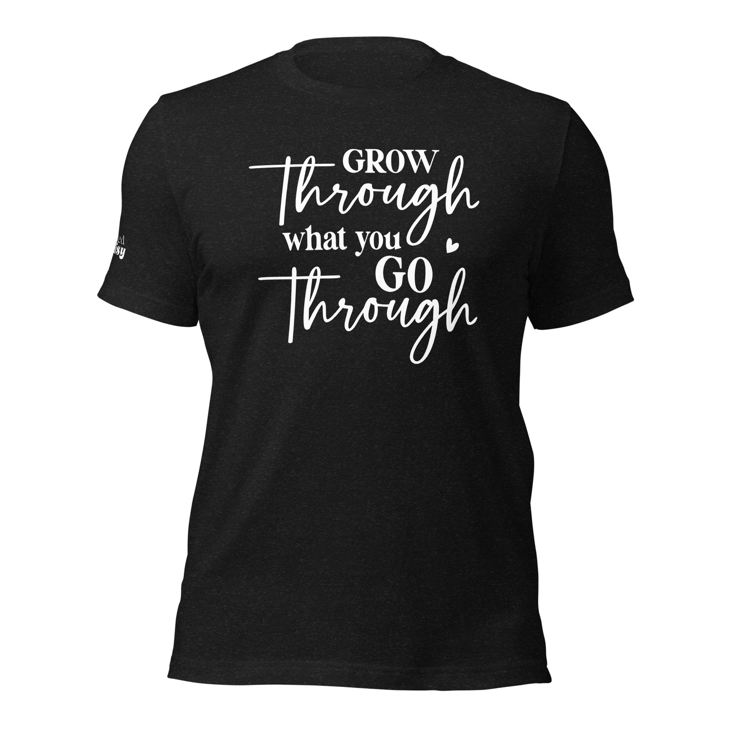 Grow Through What You Go Through RD Branded Unisex t-shirt