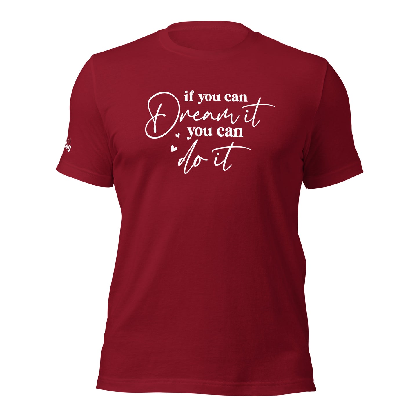 If You Can Dream It RD Branded Unisex t-shirt