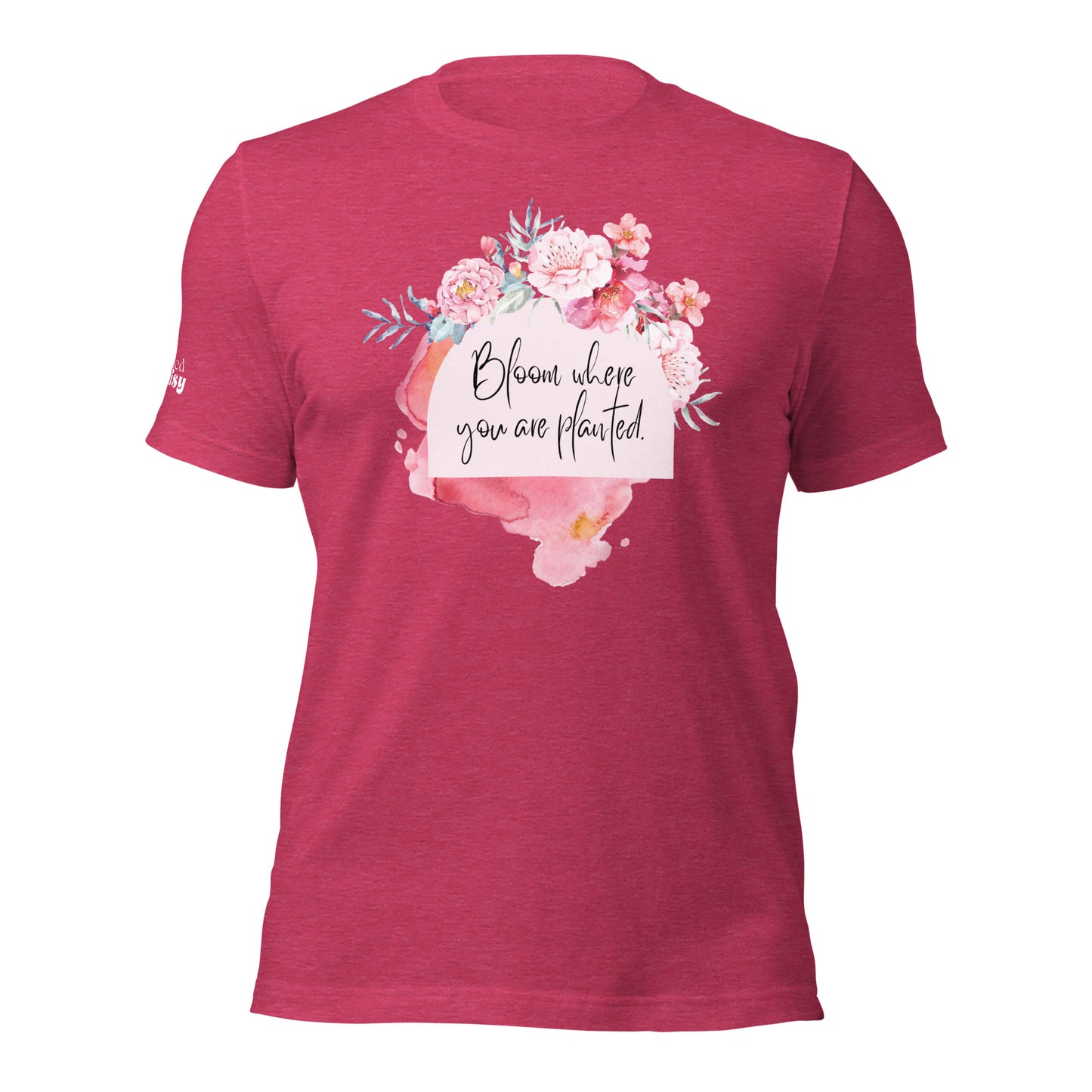 Bloom Where You're Planted RD Branded Unisex t-shirt