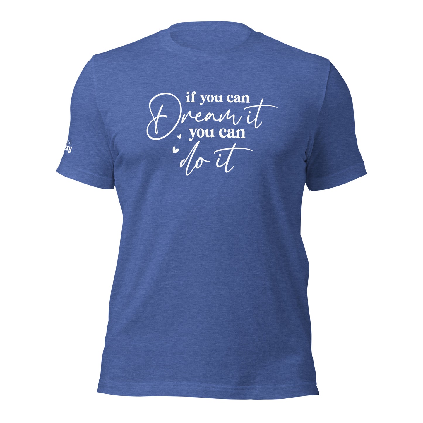 If You Can Dream It RD Branded Unisex t-shirt